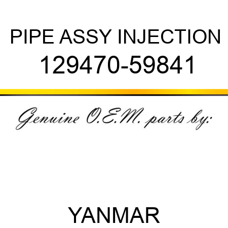 PIPE ASSY, INJECTION 129470-59841
