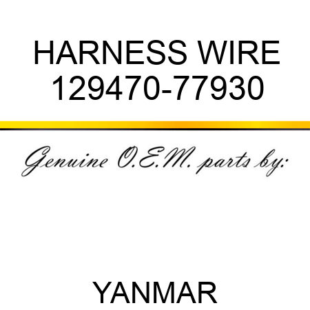 HARNESS, WIRE 129470-77930