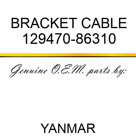 BRACKET, CABLE 129470-86310