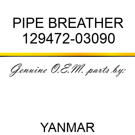 PIPE, BREATHER 129472-03090