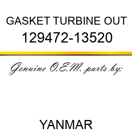 GASKET, TURBINE OUT 129472-13520