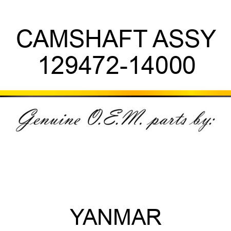 CAMSHAFT ASSY 129472-14000