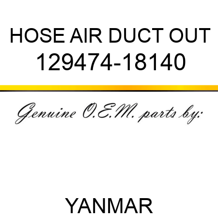 HOSE, AIR DUCT OUT 129474-18140