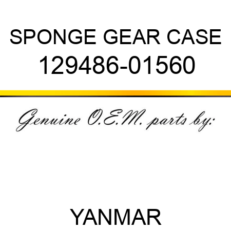 SPONGE, GEAR CASE 129486-01560