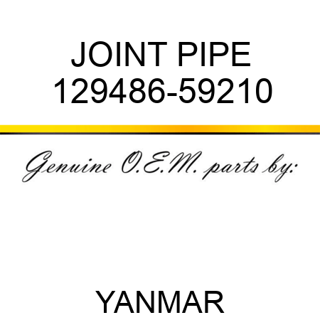 JOINT, PIPE 129486-59210