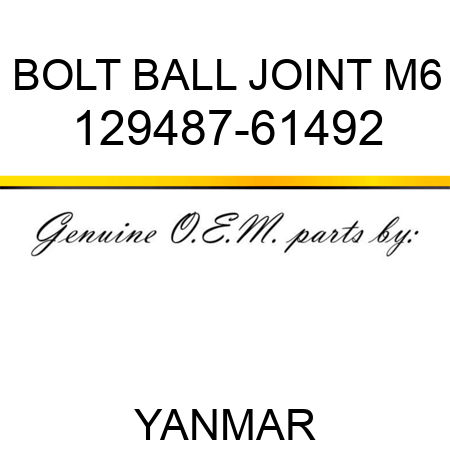 BOLT, BALL JOINT M6 129487-61492