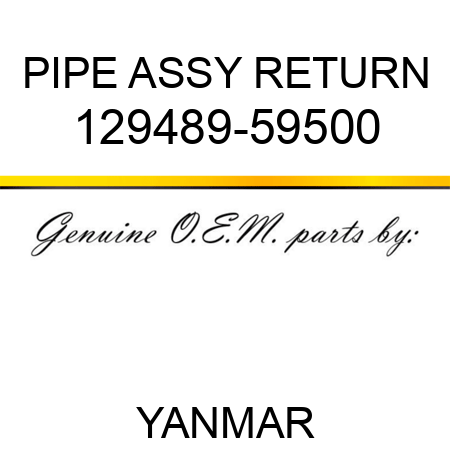 PIPE ASSY, RETURN 129489-59500