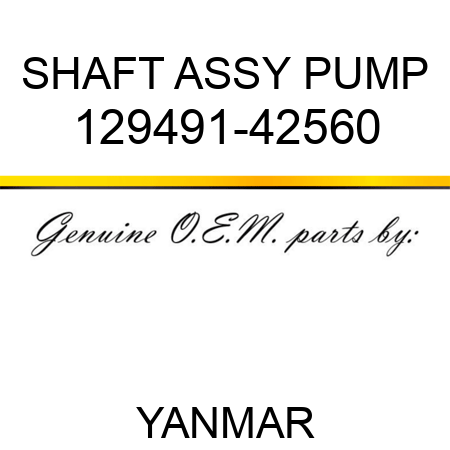 SHAFT ASSY, PUMP 129491-42560