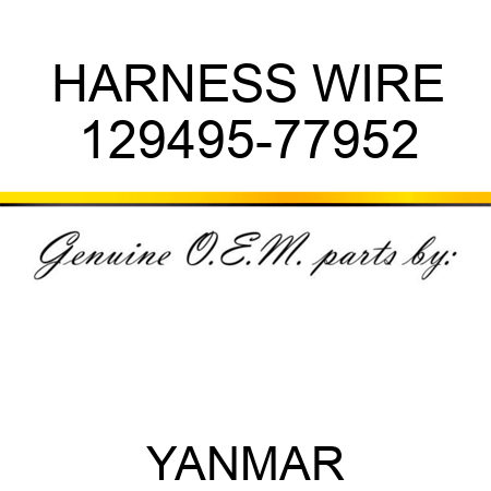 HARNESS, WIRE 129495-77952