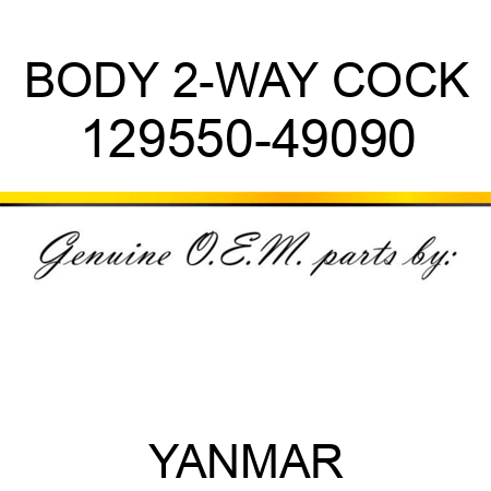 BODY, 2-WAY COCK 129550-49090