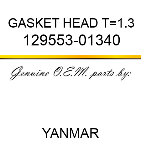 GASKET, HEAD T=1.3 129553-01340