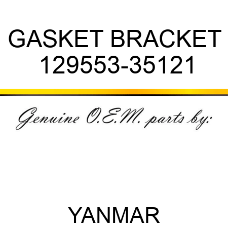 GASKET, BRACKET 129553-35121