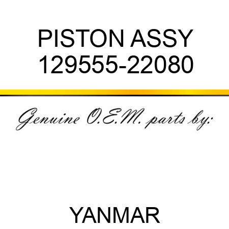 PISTON ASSY 129555-22080
