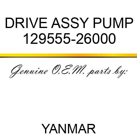 DRIVE ASSY, PUMP 129555-26000