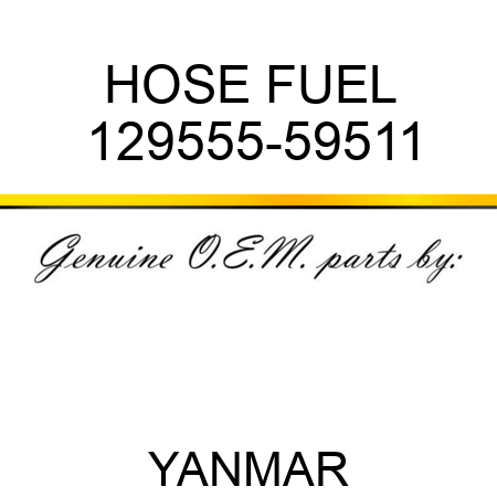 HOSE, FUEL 129555-59511