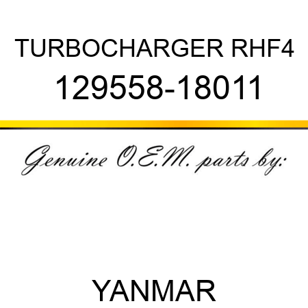 TURBOCHARGER, RHF4 129558-18011