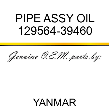 PIPE ASSY, OIL 129564-39460
