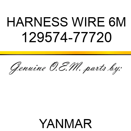 HARNESS, WIRE 6M 129574-77720