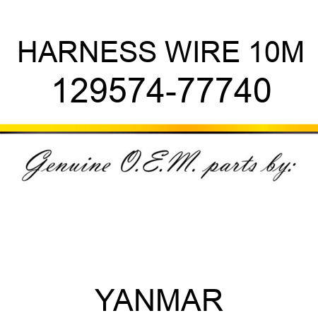 HARNESS, WIRE 10M 129574-77740