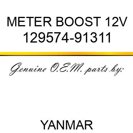 METER, BOOST 12V 129574-91311