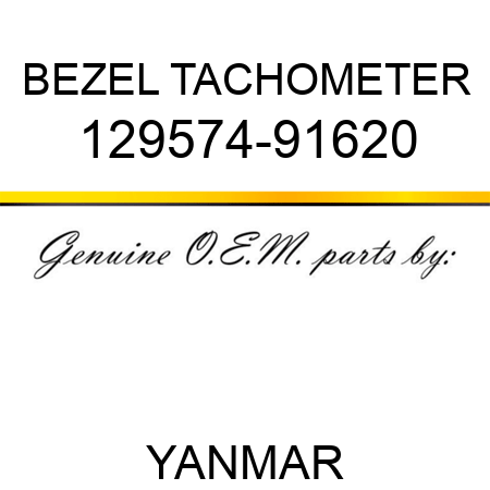 BEZEL, TACHOMETER 129574-91620