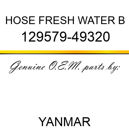 HOSE, FRESH WATER B 129579-49320