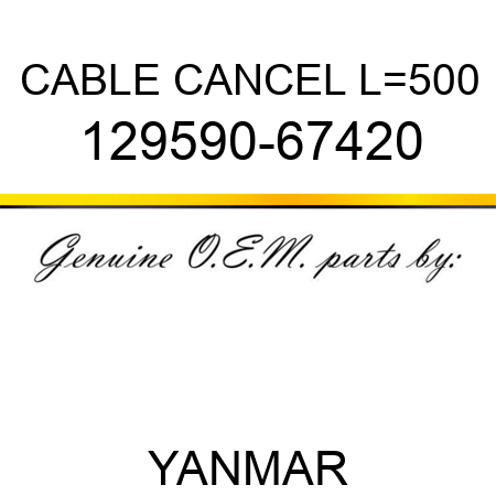 CABLE, CANCEL L=500 129590-67420