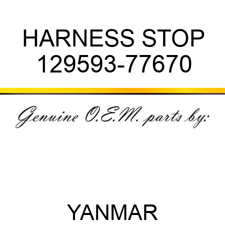 HARNESS, STOP 129593-77670