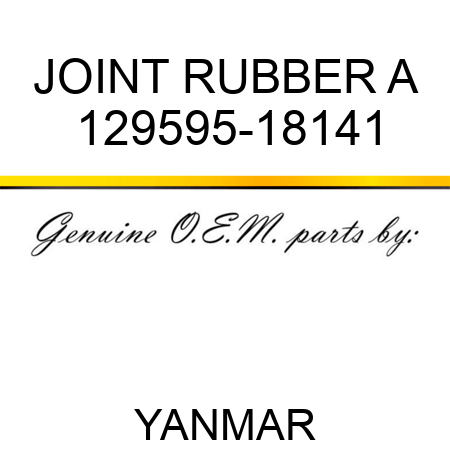 JOINT, RUBBER A 129595-18141