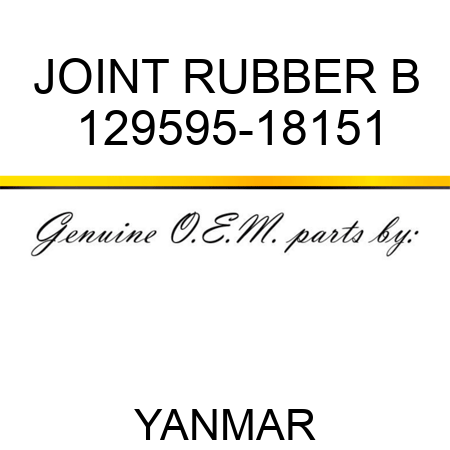 JOINT, RUBBER B 129595-18151