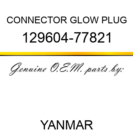 CONNECTOR, GLOW PLUG 129604-77821