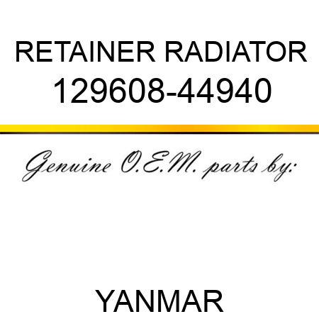 RETAINER, RADIATOR 129608-44940
