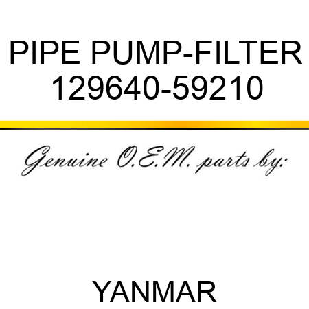 PIPE, PUMP-FILTER 129640-59210