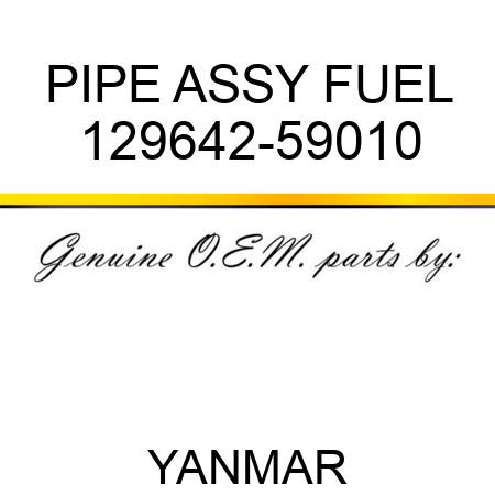 PIPE ASSY, FUEL 129642-59010