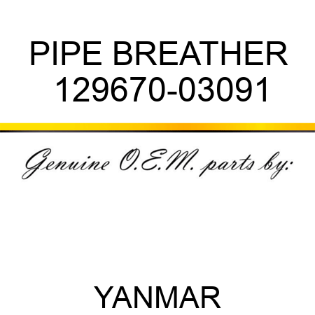 PIPE, BREATHER 129670-03091