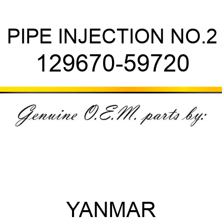 PIPE, INJECTION NO.2 129670-59720