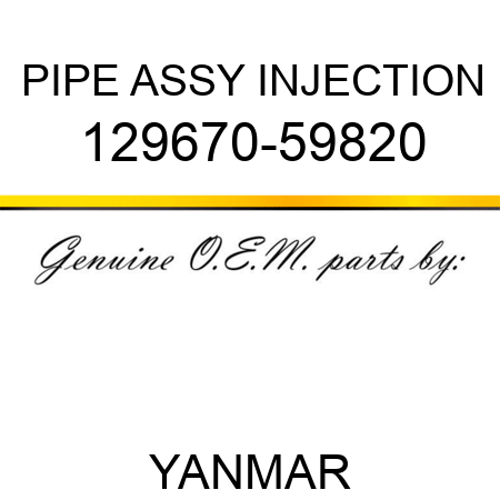 PIPE ASSY, INJECTION 129670-59820