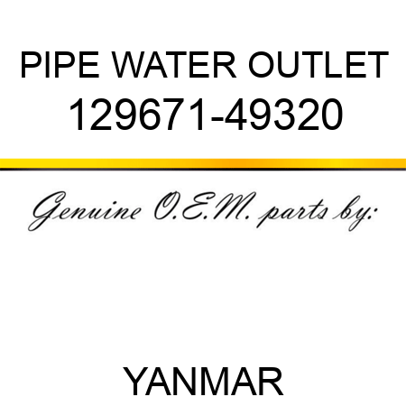 PIPE, WATER OUTLET 129671-49320