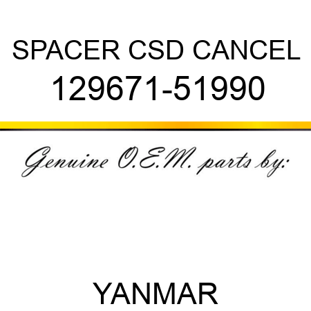 SPACER, CSD CANCEL 129671-51990