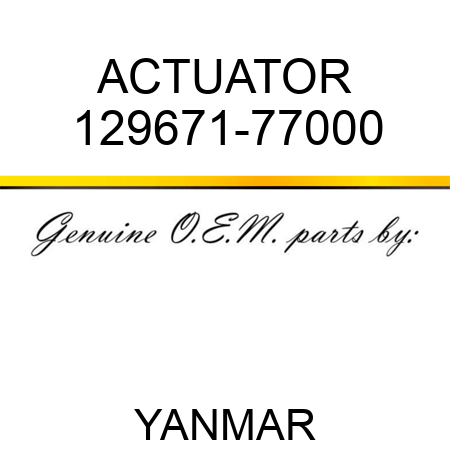 ACTUATOR 129671-77000