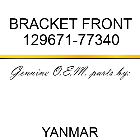 BRACKET, FRONT 129671-77340