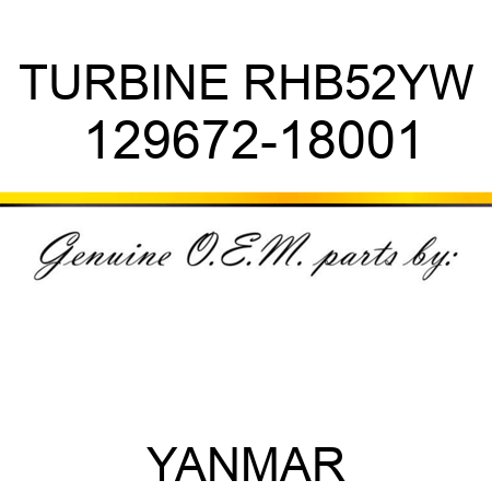 TURBINE, RHB52YW 129672-18001