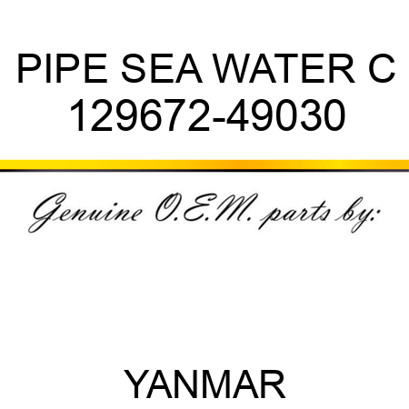 PIPE, SEA WATER C 129672-49030