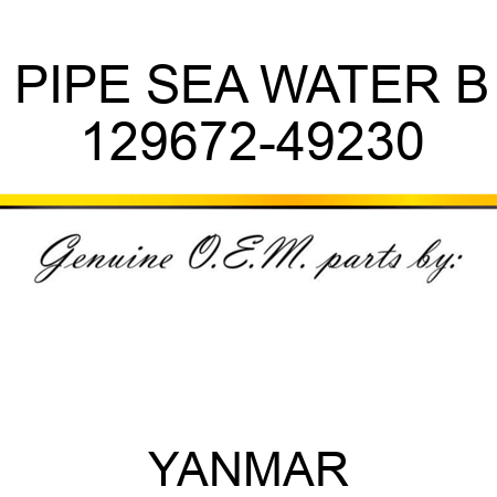 PIPE, SEA WATER B 129672-49230
