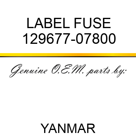 LABEL, FUSE 129677-07800