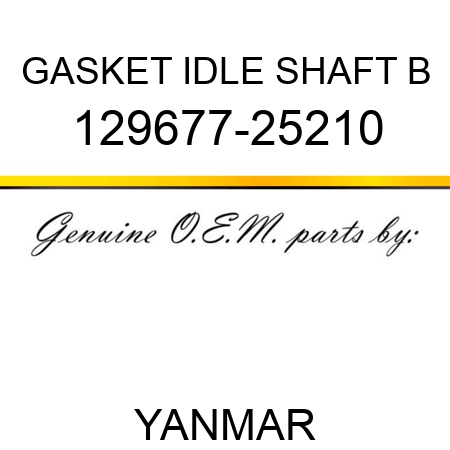 GASKET, IDLE SHAFT B 129677-25210