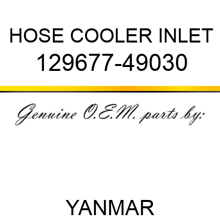 HOSE, COOLER INLET 129677-49030