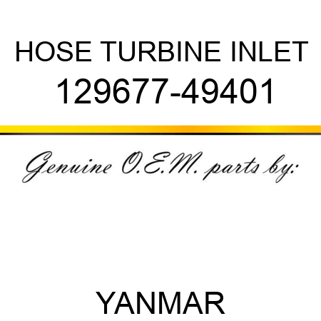 HOSE, TURBINE INLET 129677-49401