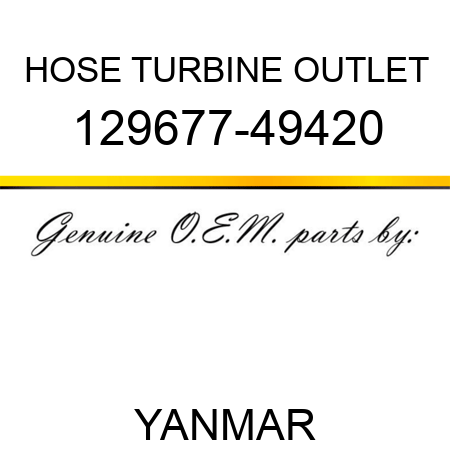 HOSE, TURBINE OUTLET 129677-49420
