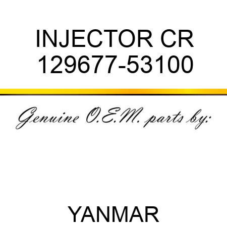 INJECTOR, CR 129677-53100